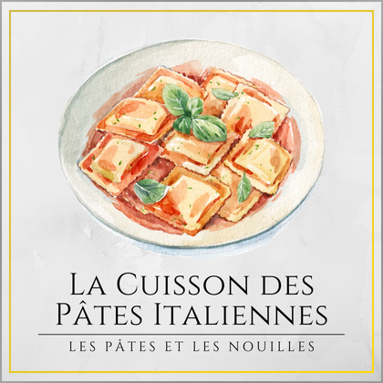 La Cuisson des Pâtes Italiennes